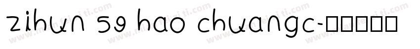 zihun 59 hao chuangc字体转换